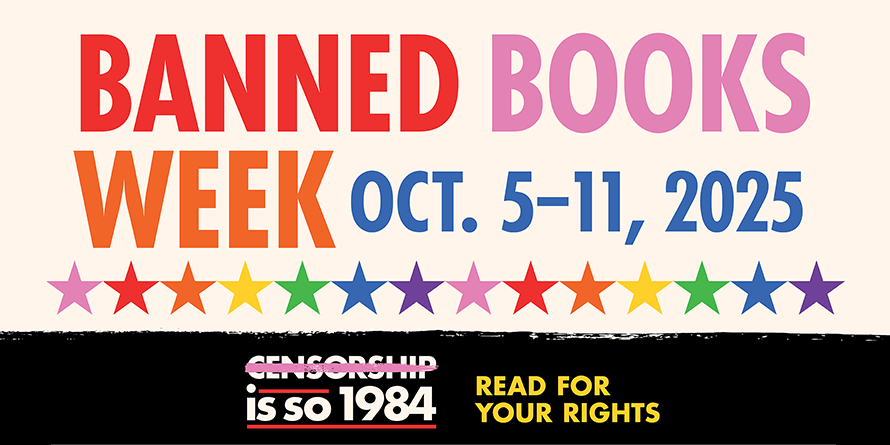 Banned Books Week Oct 5-11, 2025: Censorship is so 1984. Read for your rights.