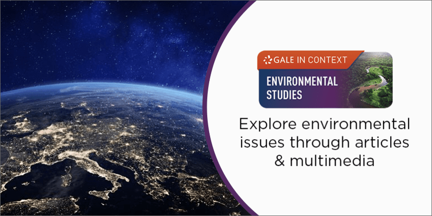 Gale in Context: Environmental Studies - Explore environmental issues through articles & multimedia